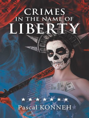 cover image of Crimes in the Name of Liberty